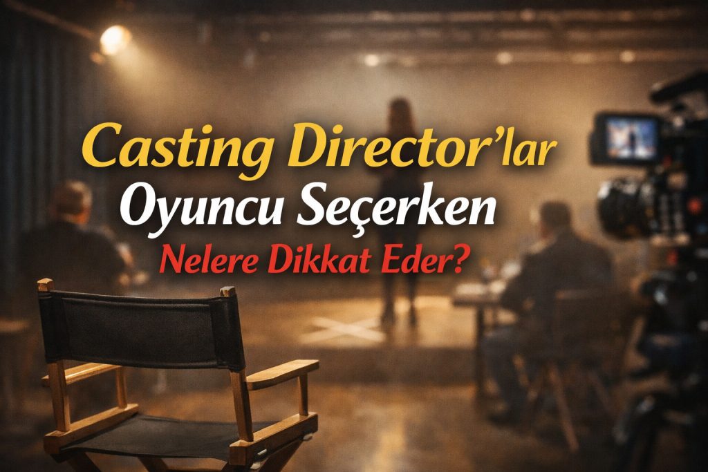 Casting Directorlar Oyuncu Secerken Nelere Dikkat Eder vivano menajerlik